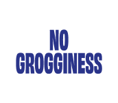 No Grogginess